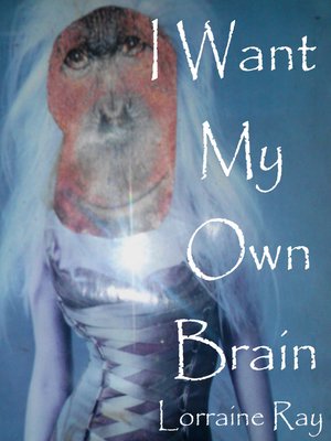 cover image of I Want My Own Brain